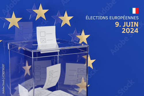 European Elections in France. A transparent ballot box against the background of the symbol of the European Union with the French inscription "European Elections June 9, 2024", 3D illustration © Studio Harmony