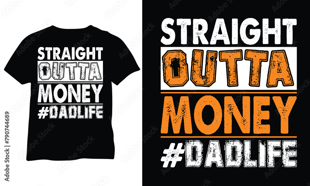 Straight Outta money Dad life New Dad Shirt Gift for Father 