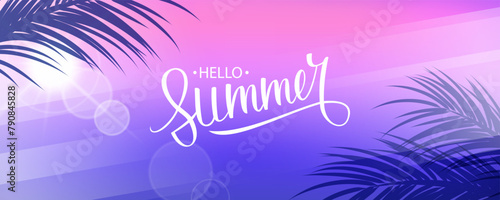 Hello Summer. Summertime background with palm leaves, summer sun and hand lettering for Summer season creative graphic design. Vector illustration.