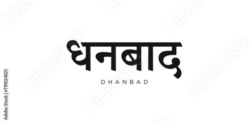 Dhanbad in the India emblem. The design features a geometric style, vector illustration with bold typography in a modern font. The graphic slogan lettering.