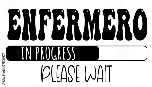 enfermero - in progress….please wait - University student - Vector Graphics future work - working profession. For presentations, stickers, banner, icons, stickers, sublimazione, key rings, cricut	 photo