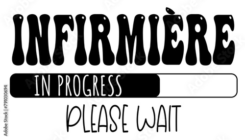 Infermière - in progress….please wait - University student - Vector Graphics future work - working profession. For presentations, stickers, banner, icons, stickers, sublimazione, key rings, cricut	