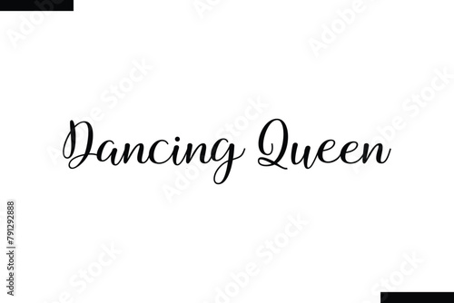 Foto Dancing Queen typography text food saying