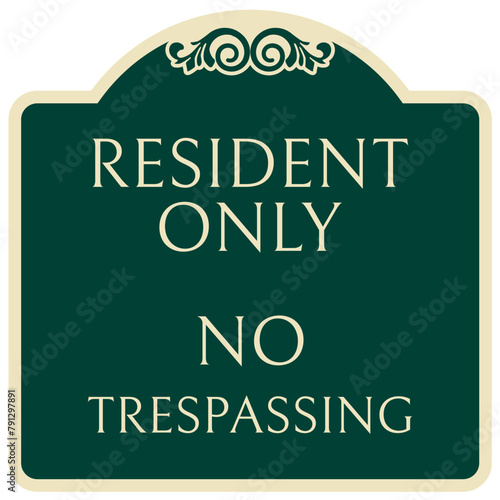 Resident only sign no trespassing