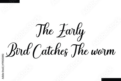 The early bird catches the worm food sayings typographic text
