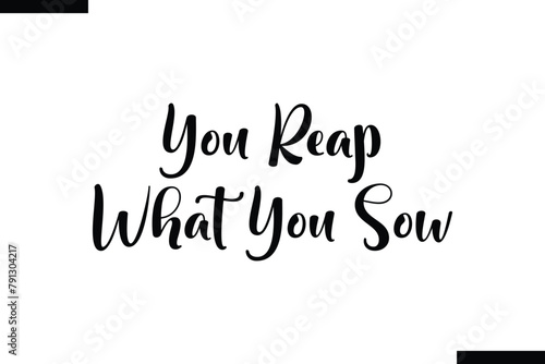 You reap what you sow food sayings typographic text