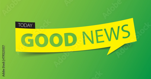 GOOD NEWS banner template design or header for headlines for articles or news related to financial business, banking, or the stock market. Banner isolated on green background.