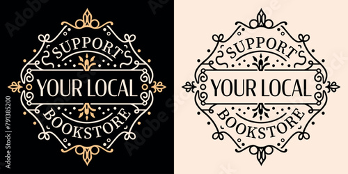 Support your local bookstore library round badge sticker lettering. Bookish book lover hoarder librarian reader reading squad club quotes dark academia retro aesthetic text shirt design print vector.