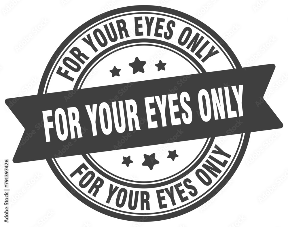 for your eyes only stamp. for your eyes only label on transparent background. round sign