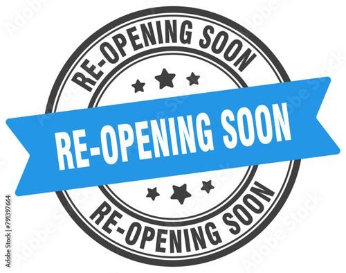 re-opening soon stamp. re-opening soon label on transparent background. round sign