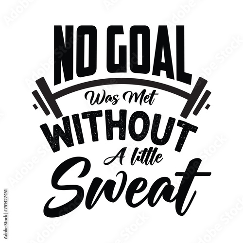 no goal was met without a little sweat