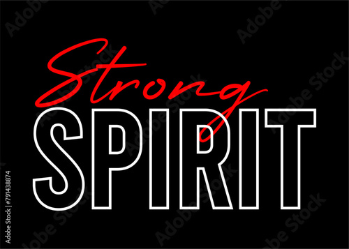 Strong Spirit Inspirational Quotes Slogan Typography for Print t shirt Design Graphic Vector