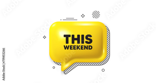 3d speech bubble icon. This weekend tag. Special offer sign. Sale promotion symbol. This weekend chat talk message. Speech bubble banner. Yellow text balloon. Vector