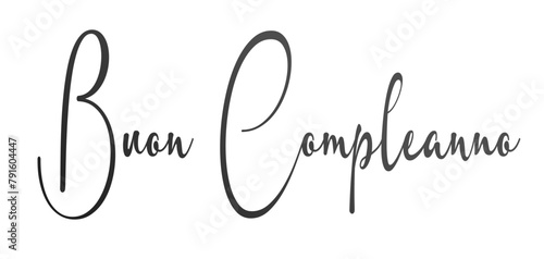 Buon Compleanno - Happy Birthday quote in Italian, Word - writen - Lettering for banner, header, flyer, card, poster, gift, cricut, sublimazion, scrapbooking, tag, black color	