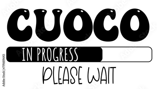 Cuoco - in progress….please wait - University student - Vector Graphics future work - working profession. For presentations, stickers, banner, icons, stickers, sublimazione, key rings, cricut
