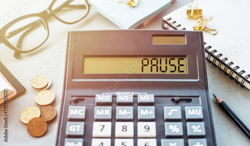 Pause Calculator. Business and financial concept