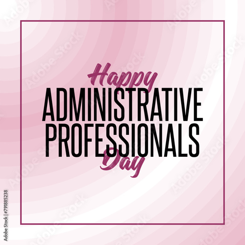 Administrative Professionals Day  Happy admin day  holiday concept
