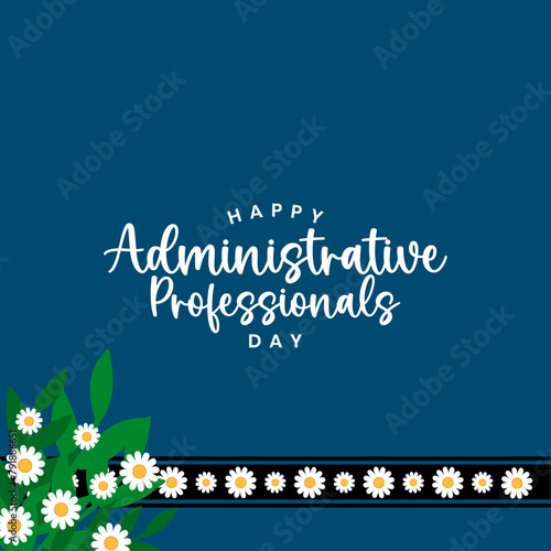 Administrative Professionals Day, Happy admin day, holiday concept