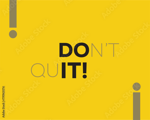 Do IT Motivation Post design Text Quotes, Don't Quit Motivation Quotes Post 