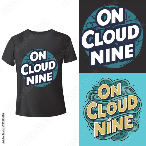 On cloud nine tees T-shirt