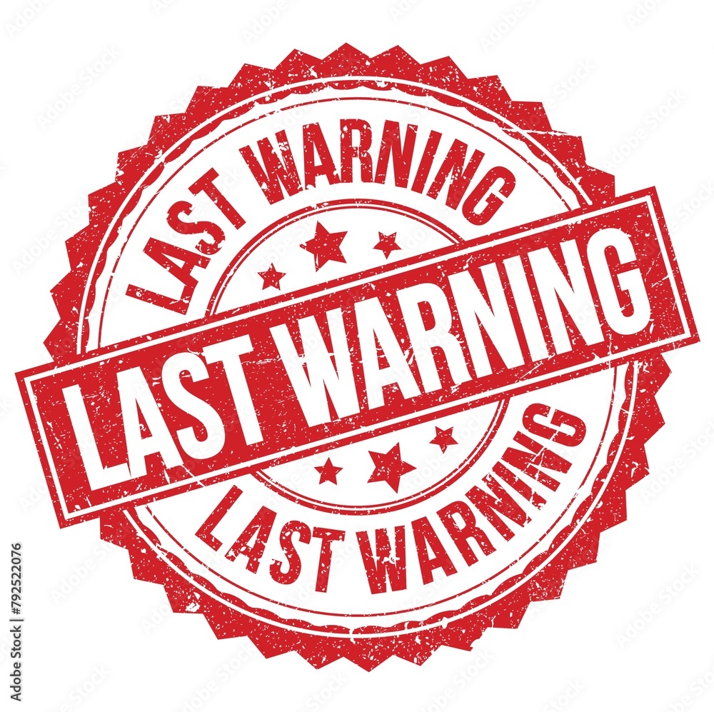 LAST WARNING text on red round stamp sign LAST WARNING text on red round stamp sign