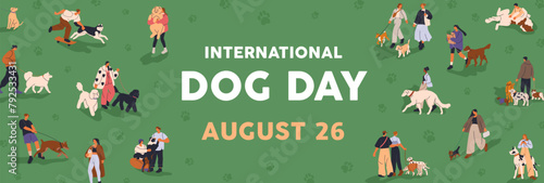 International Dog Day, banner design. Happy owners walking and playing with puppies in park. Cute pups, people, outdoor canine activity, event, promotion background template. Flat vector illustration