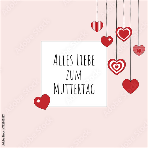 Alles Liebe zum Muttertag - Schriftzug in deutscher Sprache. Quadratische Grußkarte mit hängenden Herzen.