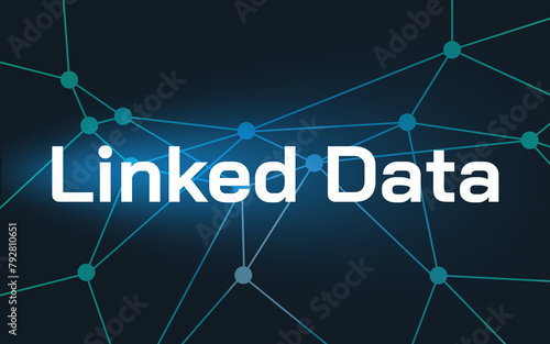 Linked Data lettering, connected dots and dark blue background with lights in the background, connection, network structured data, database, semantic queries, web, IT, internet, technology