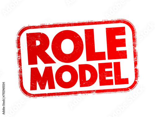 Role Model - person whose behaviour, example, or success is or can be emulated by others, text concept stamp
