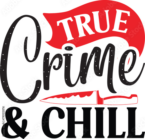 True crime and chill