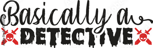 Basically a ditective