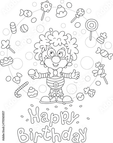 Happy birthday card with a funny circus clown juggling with sweets and candies, black and white vector cartoon illustration for a coloring book