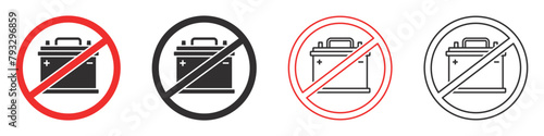 Set of forbidden signs with accumulator. No car battery, ban, no battery charging. Vector. EPS10.