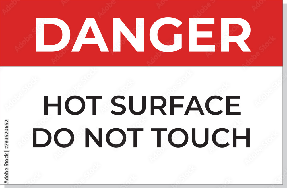 Danger hot surface warning sign. Do not touch hot surface safety hazard risk message sign