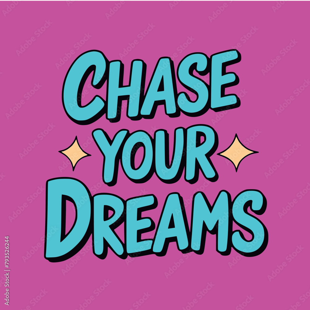 Chase Your Dreams positive message, affirmation, positive message, light blue and dark pink