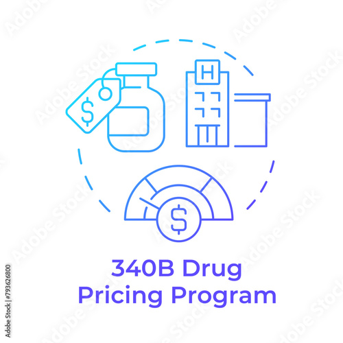 340B Drug pricing program blue gradient concept icon. Public service, care facility. Round shape line illustration. Abstract idea. Graphic design. Easy to use in infographic, article