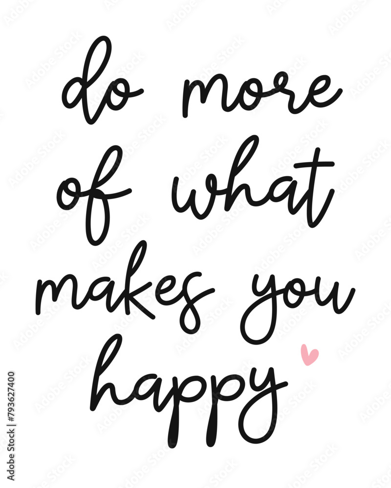 Do more of what makes you happy Photography Overlay Quote Lettering minimal typographic art on white background