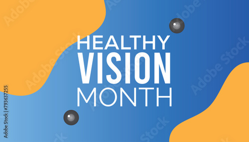 Healthy Vision Month observed every year in May. Template for background, banner, card, poster with text inscription.
