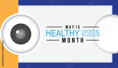 Healthy Vision Month observed every year in May. Template for background, banner, card, poster with text inscription.