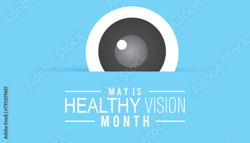 Healthy Vision Month observed every year in May. Template for background, banner, card, poster with text inscription.