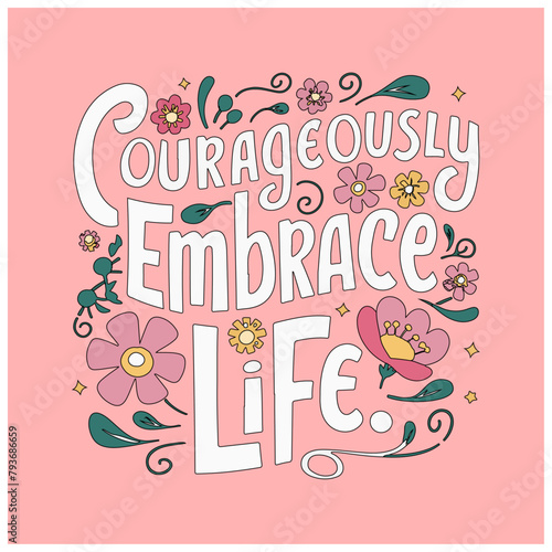 flower typography poster design text and florals vector image courageously embrace life 