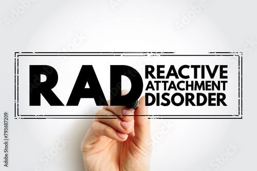 RAD Reactive Attachment Disorder - condition where a child doesn't form healthy emotional bonds with their caretakers, acronym text concept stamp