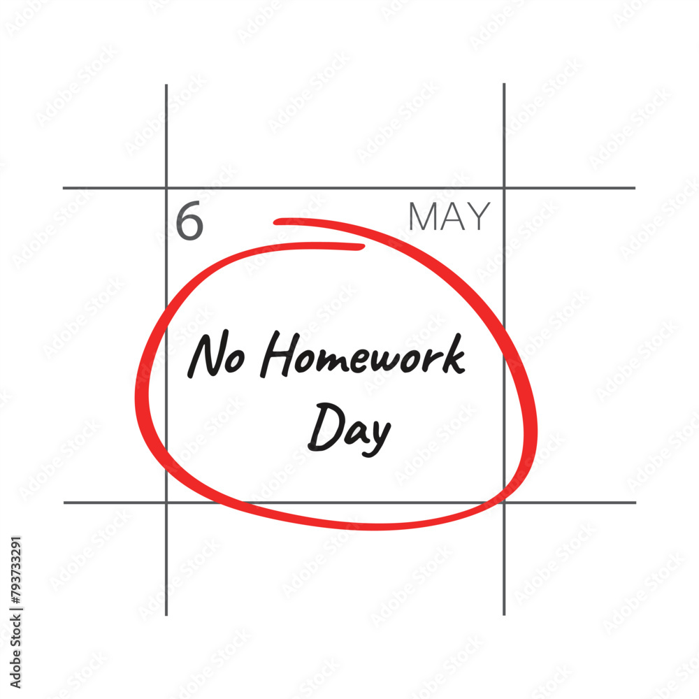 Obraz premium No Homework Day - 6 May.