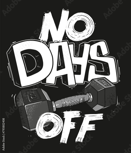No days off. Motivational poster. Fitness Gym