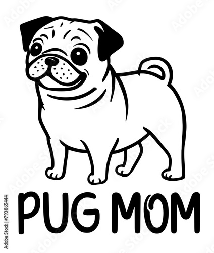 Vector Illustration with cute pug mom. For t-shirt design, poster, banner and other design.
