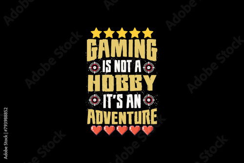 Gaming Is Not A Hobby It's An Adventure (SVG 10800x7200)