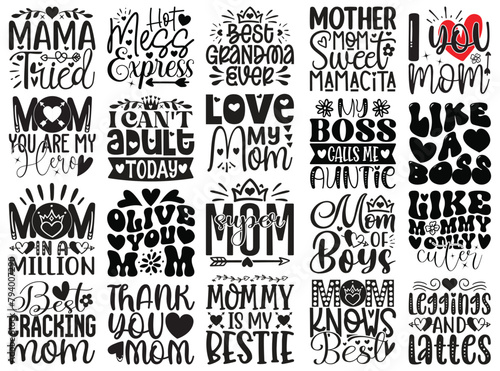 Happy Mother's Day T-shirt And SVG Design Bundle, Mom Mama Quotes SVG T-shirt Design Bundle, Vector EPS Editable Files, can you download this Design. photo