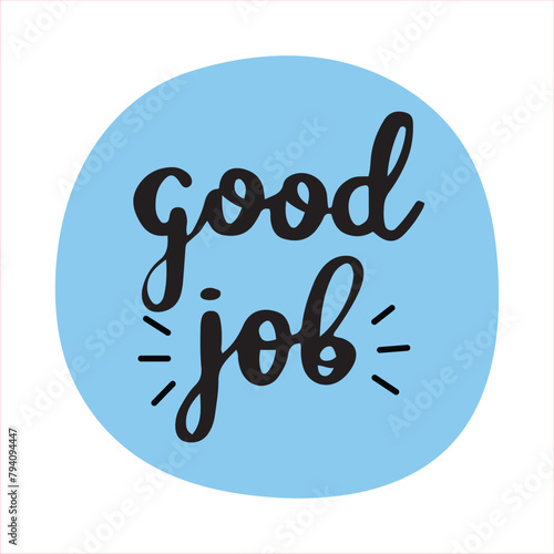 Good job circle badge sticker. Hand written vector illustration, isolated on white background