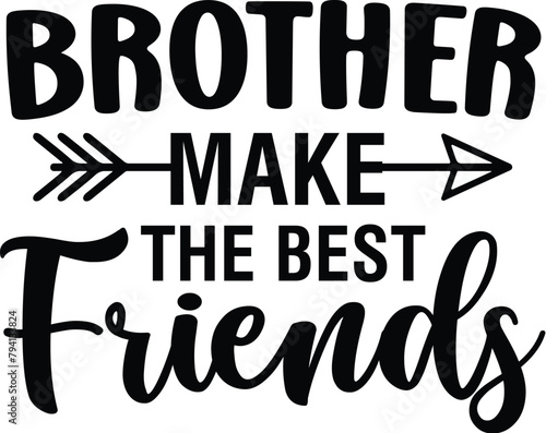 Brother Make the Best Friends