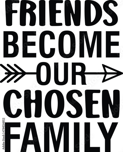 Friends Become Our Chosen Family
